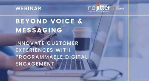Beyond Voice &amp; Messaging – Innovate Customer Experiences with Programmable Digital Engagement