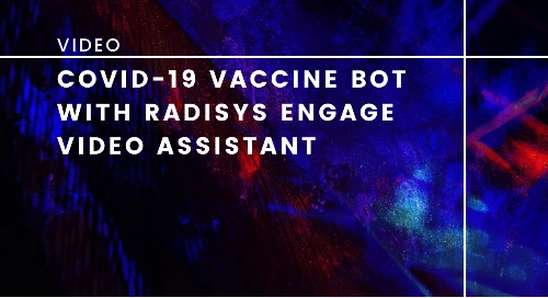 Covid-19 Vaccine Bot with Radisys Engage Video Assistant