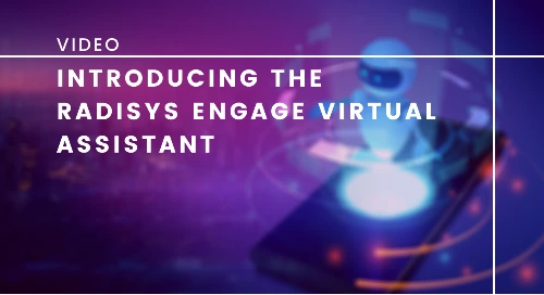 Introducing the Radisys Engage Virtual Assistant