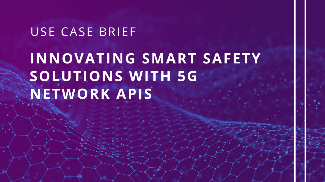   Innovating Smart Safety Solutions with 5G Network APIs